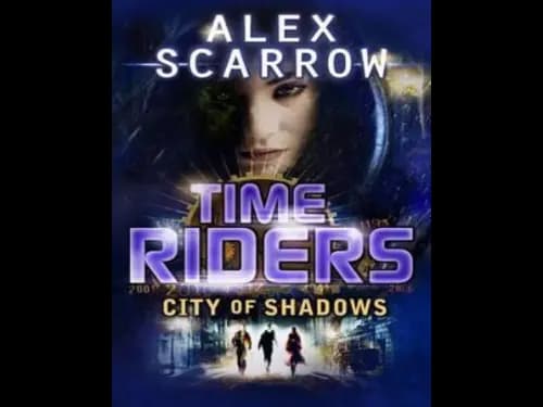 Time Riders : City of Shadows : Book 6 by Alex Scarrow