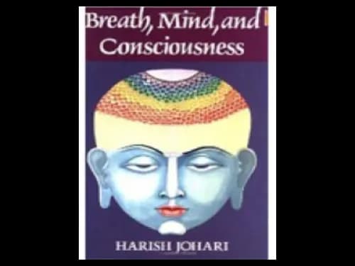Breath Mind and Consciousness by Harish Johari