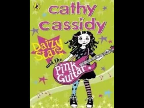 Daizy Star and the Pink Guitar by Cathy Cassidy