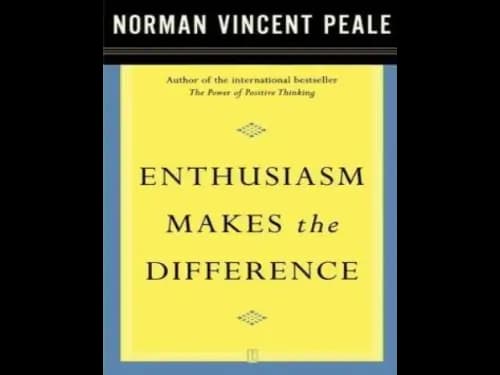 Enthusiasm Makes The Difference by Norman Vincent Peale