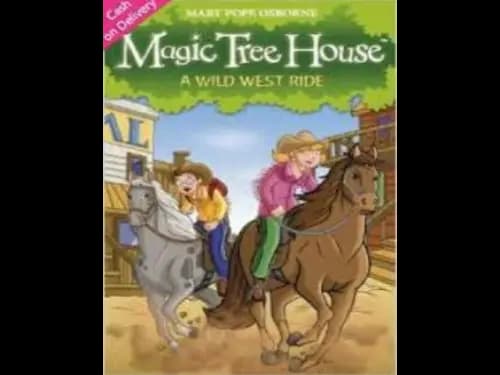 Magic Tree House : A Wild West Ride by Mary Pope Osborne