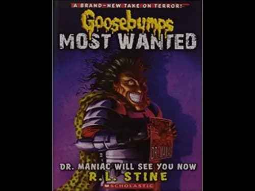Goosebumps : 05 : Most Wanted : Dr Maniac will see You now by R.L. Stine