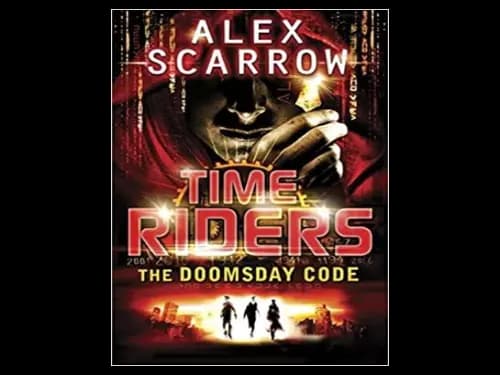 Time Riders : The Doomsday Code : Book 3 by Alex Scarrow