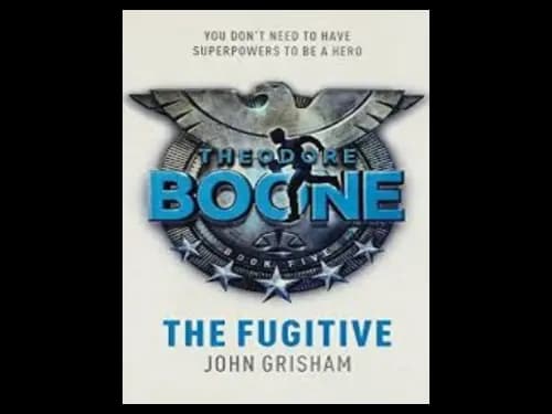 Theodore Boone : The Fugitive by John Grisham