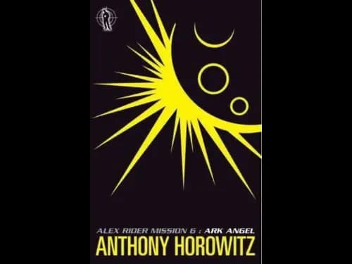 Alex Rider Mission 6 : Ark Angel by Anthony Horowitz