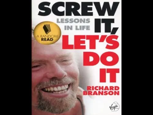 Screw It Lets Do It : Lessons in Life by Richard Branson