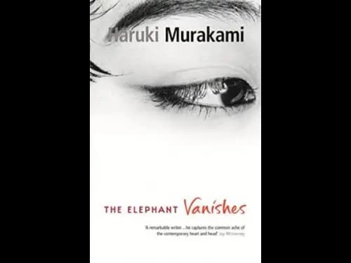 The Elephant Vanishes by Haruki Murakami