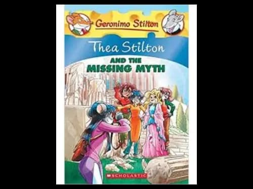 Thea Stilton : And The Missing Myth by Geronimo Stilton
