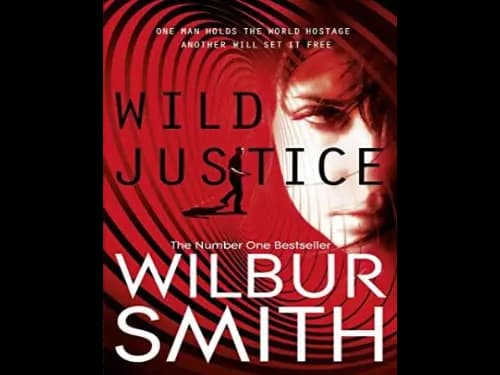 Wild Justice by Wilbur Smith