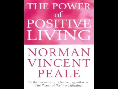 The Power Of Positive Living by Norman Vincent Peale