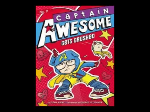 Captain Awesome : Gets Crushed by Stan Kirby,George O Connor