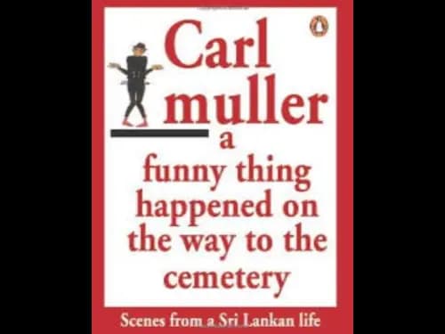 A Funny Thing Happened on the Way to the Cemetry by Carl Muller