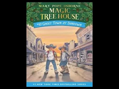 Magic Tree House : Ghost Town At Sundown by Mary Pope Osborne