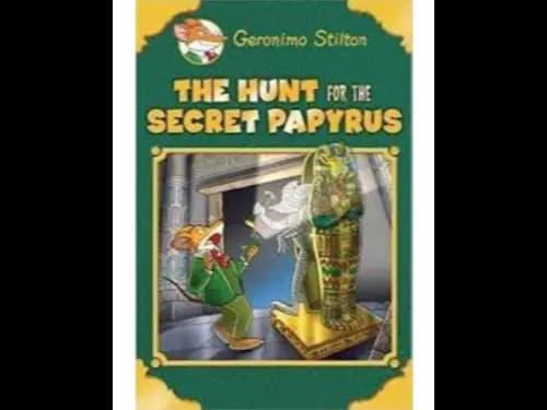 Geronimo Stilton : The Hunt for the Secret Papyrus by Geronimo Stilton