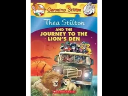 Thea Stilton : The Journey to The Lions Den by Thea Stilton