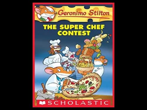 Geronimo Stilton 58 : The Super Chef Contest by Geronimo Stilton