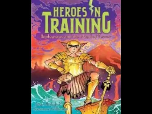 Heroes In Training : Hephaestus and The Island Of Terror by Joan Holub