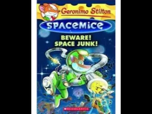 Geronimo Stilton 07 : Spacemice : Beware Space Junk by Geronimo Stilton