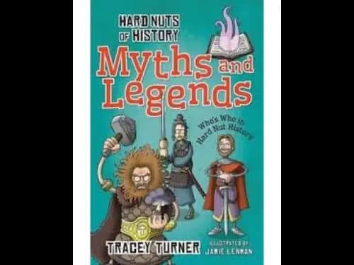Hard Nuts of History : Myths and Legends by Tracey Turner