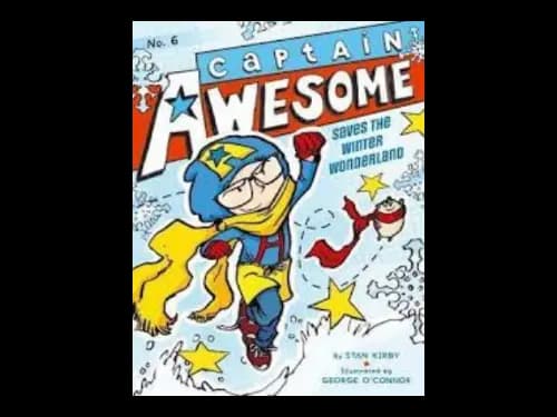 Captain Awesome : Saves The Winter Wonderland by Stan Kirby,George O Connor