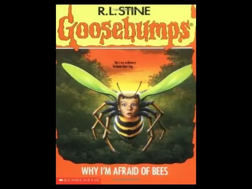 Goosebumps : 17 Why Im Afraid of Bees by R.L. Stine