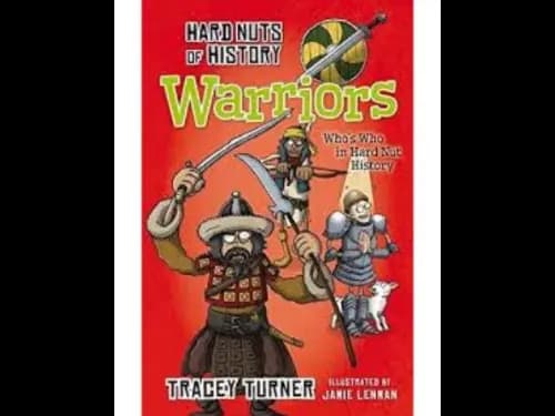Hard Nuts of History : Warriors by Tracey Turner