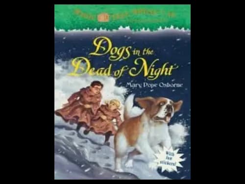 Magic Tree House : Dogs In The Dead Of Night by Mary Pope Osborne
