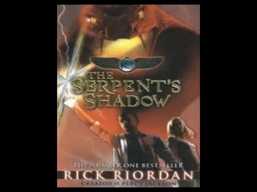 The Kane Chronicles : The Serpents Shadow by Rick Riordan
