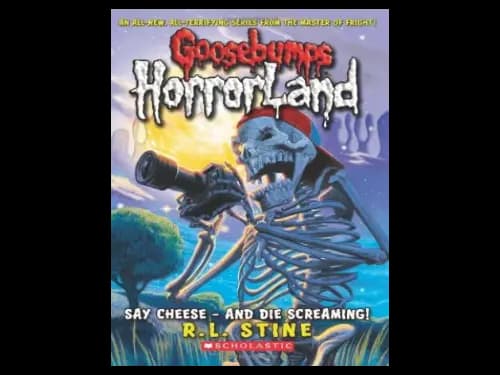 Goosebumps : 08 HorrorLand : Say Cheese and Die Screaming by R.L. Stine