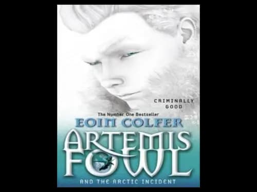Artemis Fowl and The Arctic Incident by Eoin Colfer