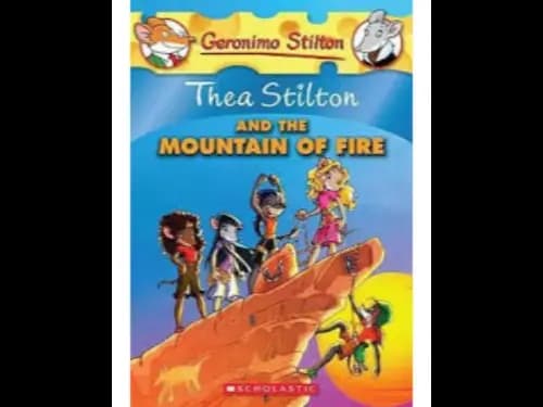 Thea Stilton : And The Mountain of Fire by Thea Stilton