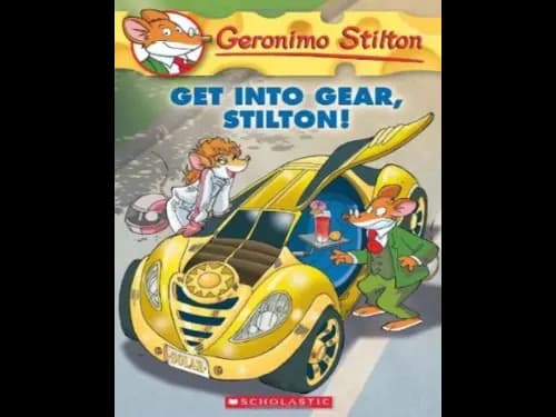 Geronimo Stilton 54 : Get into Gear Stilton by Geronimo Stilton