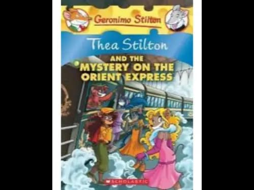 Thea Stilton : And The Mystery on the Orient Express by Thea Stilton