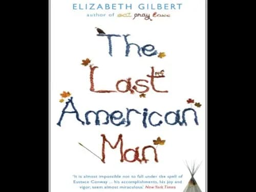 The Last American Man by Elizabeth Gilbert