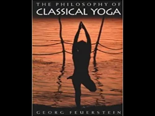 The Philosophy Of Classical Yoga by Ceorg Feuerstein