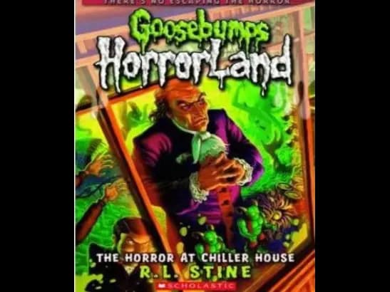 Goosebumps : 19 HorrorLand : The Horror at Chiller House by R.L. Stine