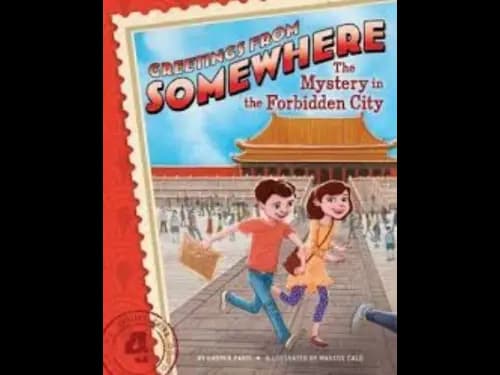 Greetings From Somewhere 4 : The Mystery In The Forbidden City by Harper Paris,Marcos Calo