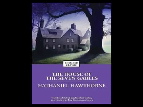Enriched Classic : The House Of The Seven Gables by Nathaniel Hawthorne