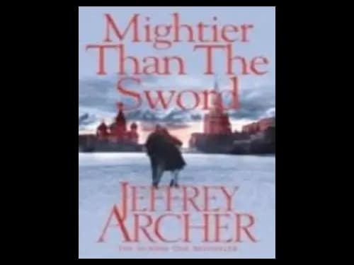 Mightier Than The Sword by Jeffrey Archer