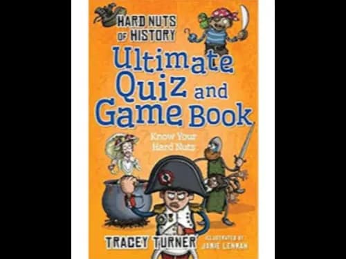 Hard Nuts of History Ultimate Quiz and Game Book by Tracey Turner