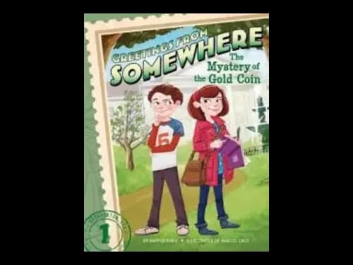 Greetings From Somewhere 1 : The Mystery Of The Golden Coin by Harper Paris,Marcos Calo