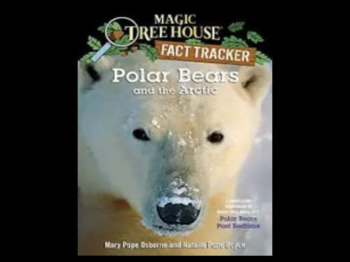 Magic Tree House Fact Trecker : Polar Bears and The Arctic by Mary Pope Osborne