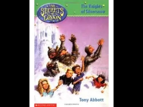 The Secrets Of Droon : The Knights Of Silversnow by Tony Abbott