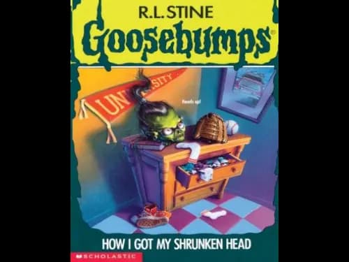 Goosebumps : 39 How I Got My Shrunken Head by R.L. Stine