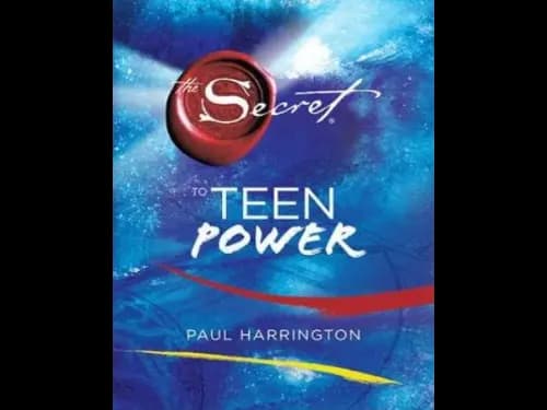 The Secret to Teen Power by Paul Harrington