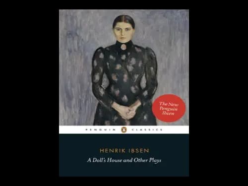 Penguin Classics : A Dolls House and Other Plays by Henrik Ibsen