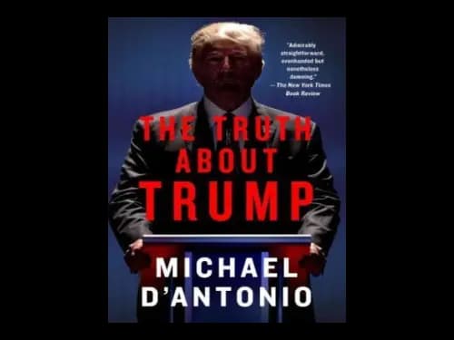 The Truth About Trump by Michael D Antonio