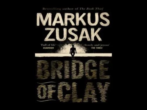 Bridge of Clay by Markus Zusak
