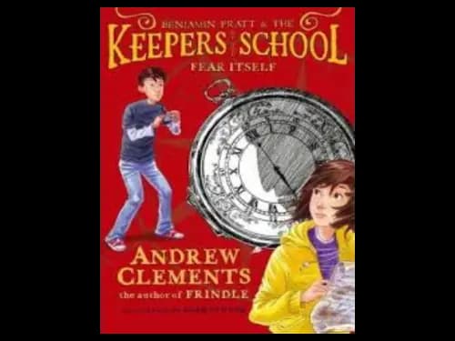 Keepers of The School : Fear Itself by Andrew Clements