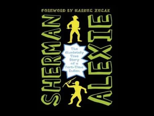 The Absolutely True Diary of a Part Time Indian by Sherman Alexie